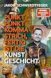 Buchcover: Punkt Punkt Komma Strich, fertig ist die Kunstgeschicht‘